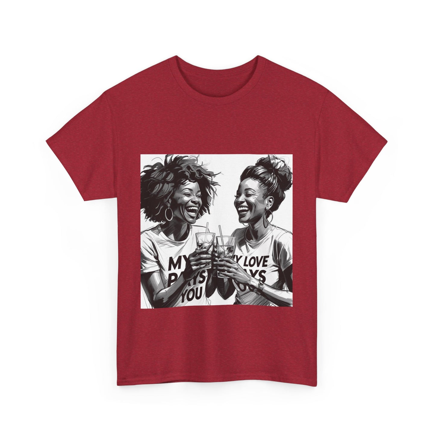 Best Friend Tee Shirt for Adulting Women - My Love Pays You - Style 7