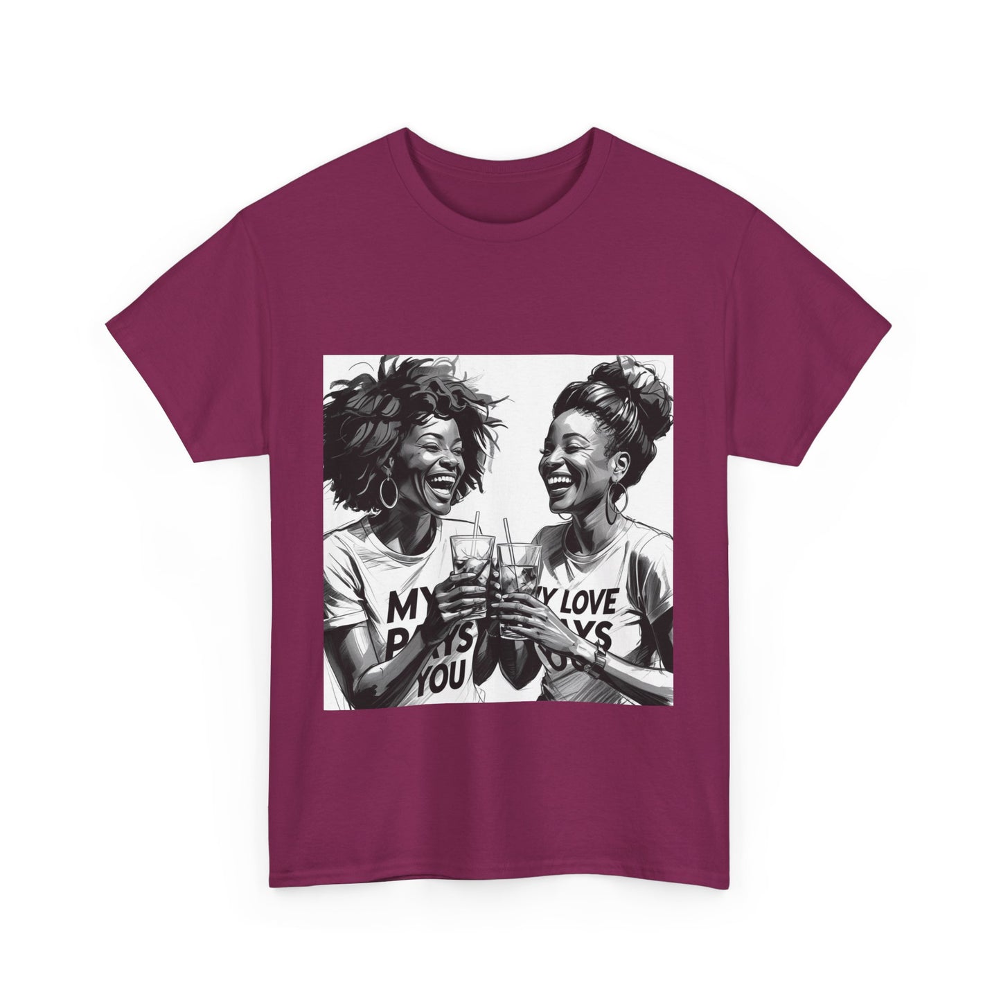 Best Friend Tee Shirt for Adulting Women - My Love Pays You - Style 7