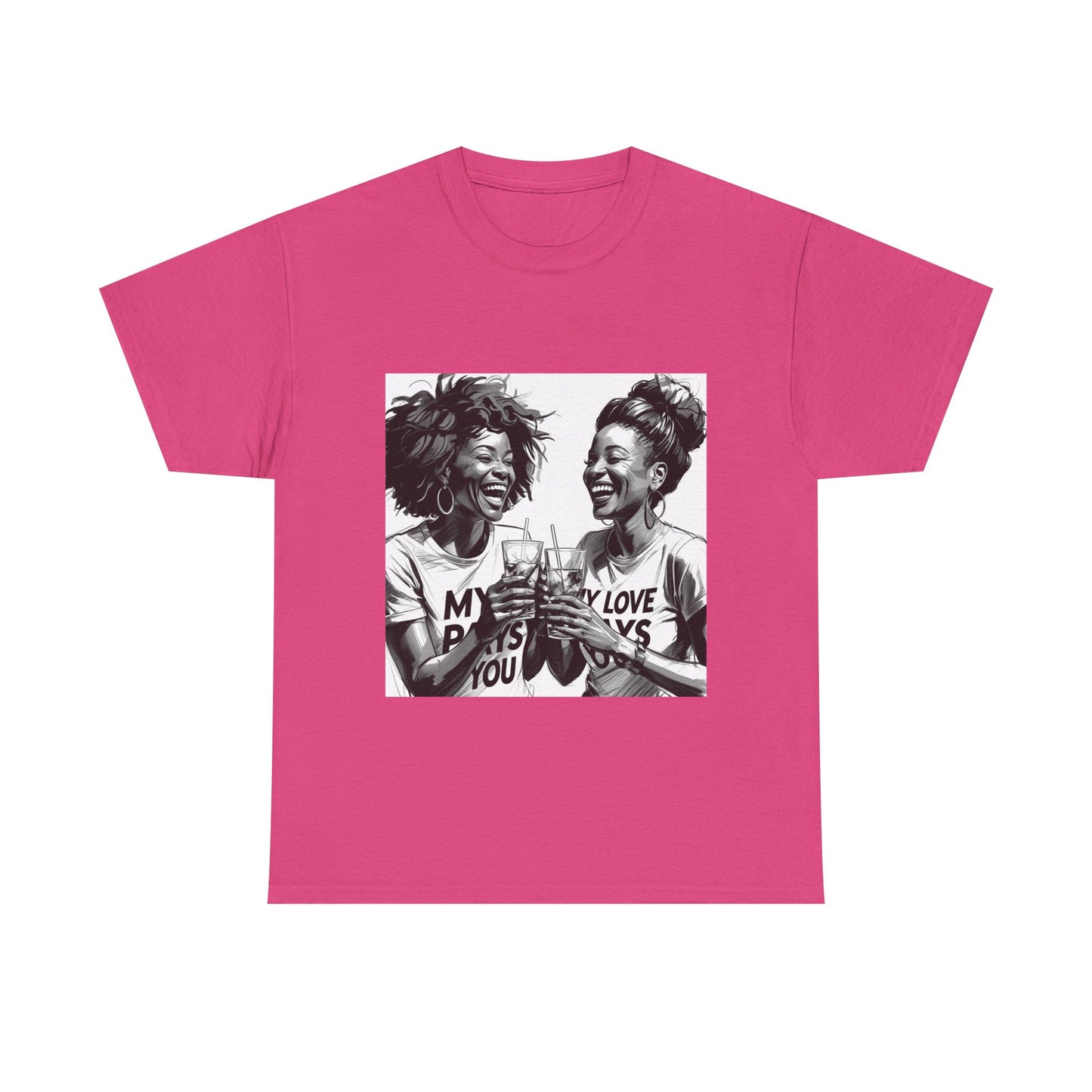 Best Friend Tee Shirt for Adulting Women - My Love Pays You - Style 7