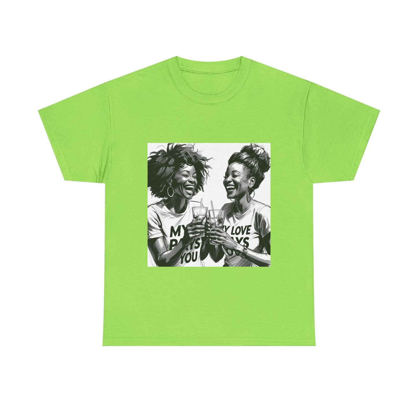 Best Friend Tee Shirt for Adulting Women - My Love Pays You - Style 7