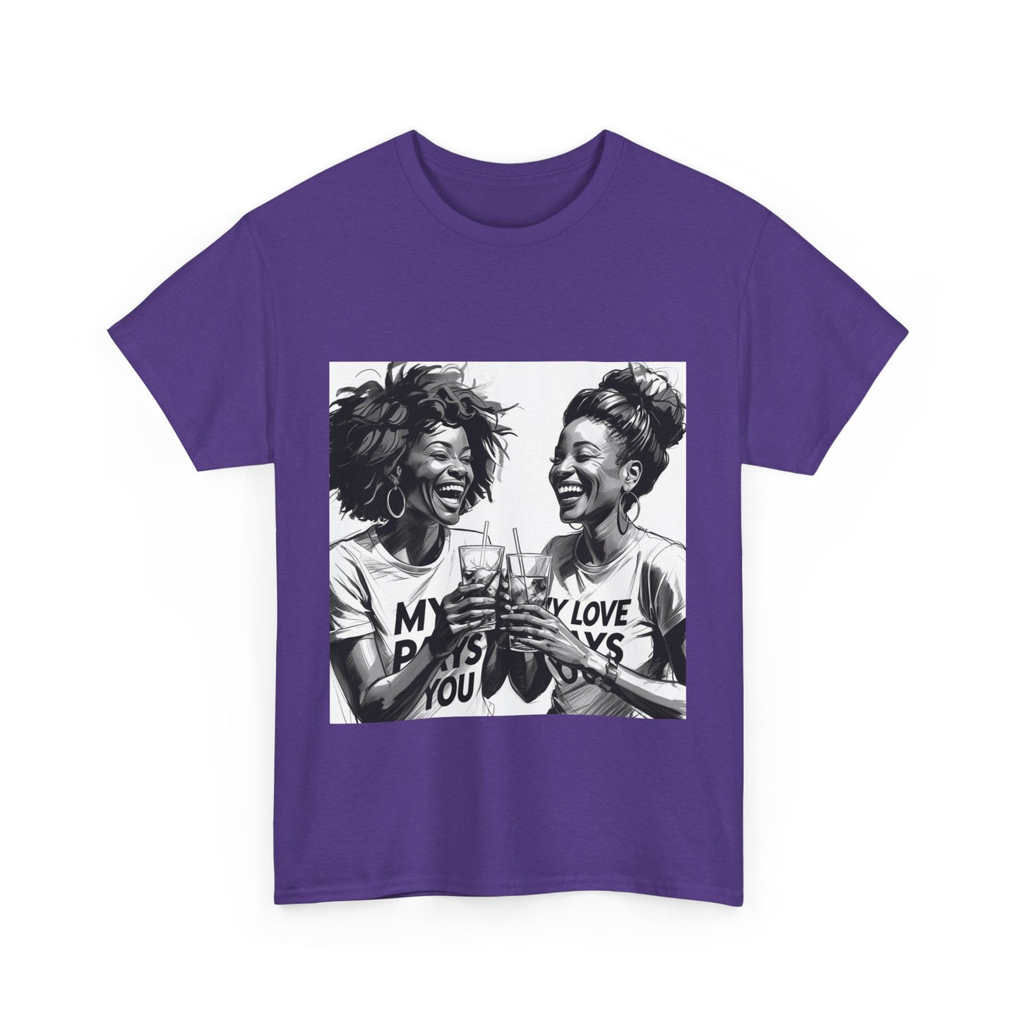 Best Friend Tee Shirt for Adulting Women - My Love Pays You - Style 7