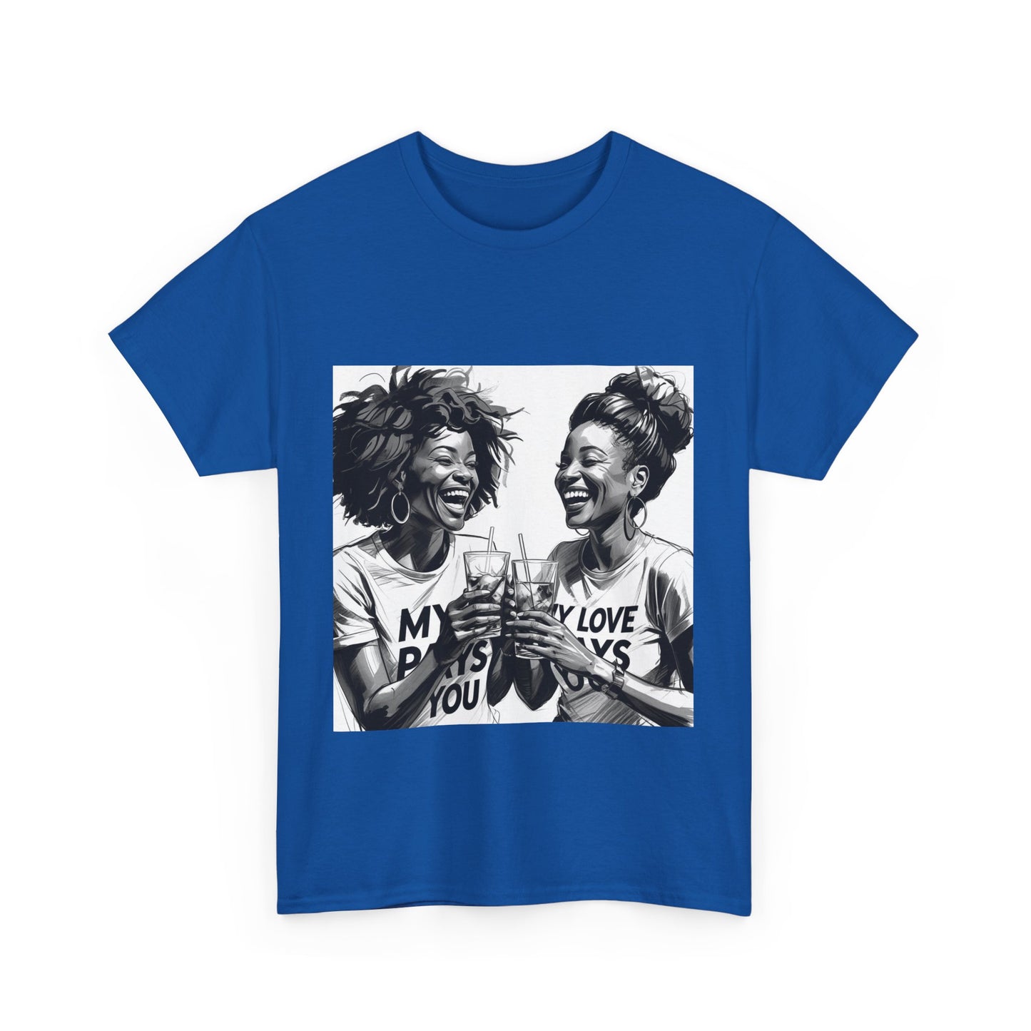 Best Friend Tee Shirt for Adulting Women - My Love Pays You - Style 7