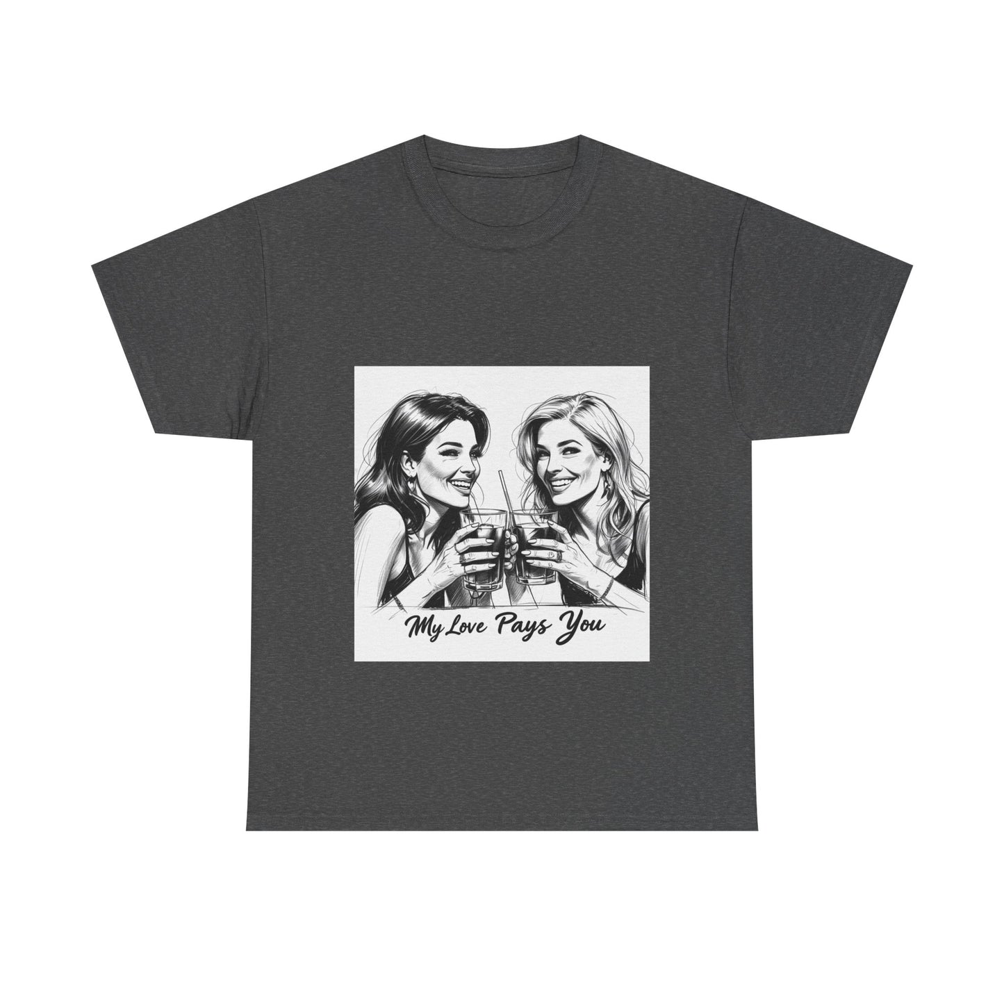 Best Friend Tee Shirt for Adulting Women - My Love Pays You - Style 6