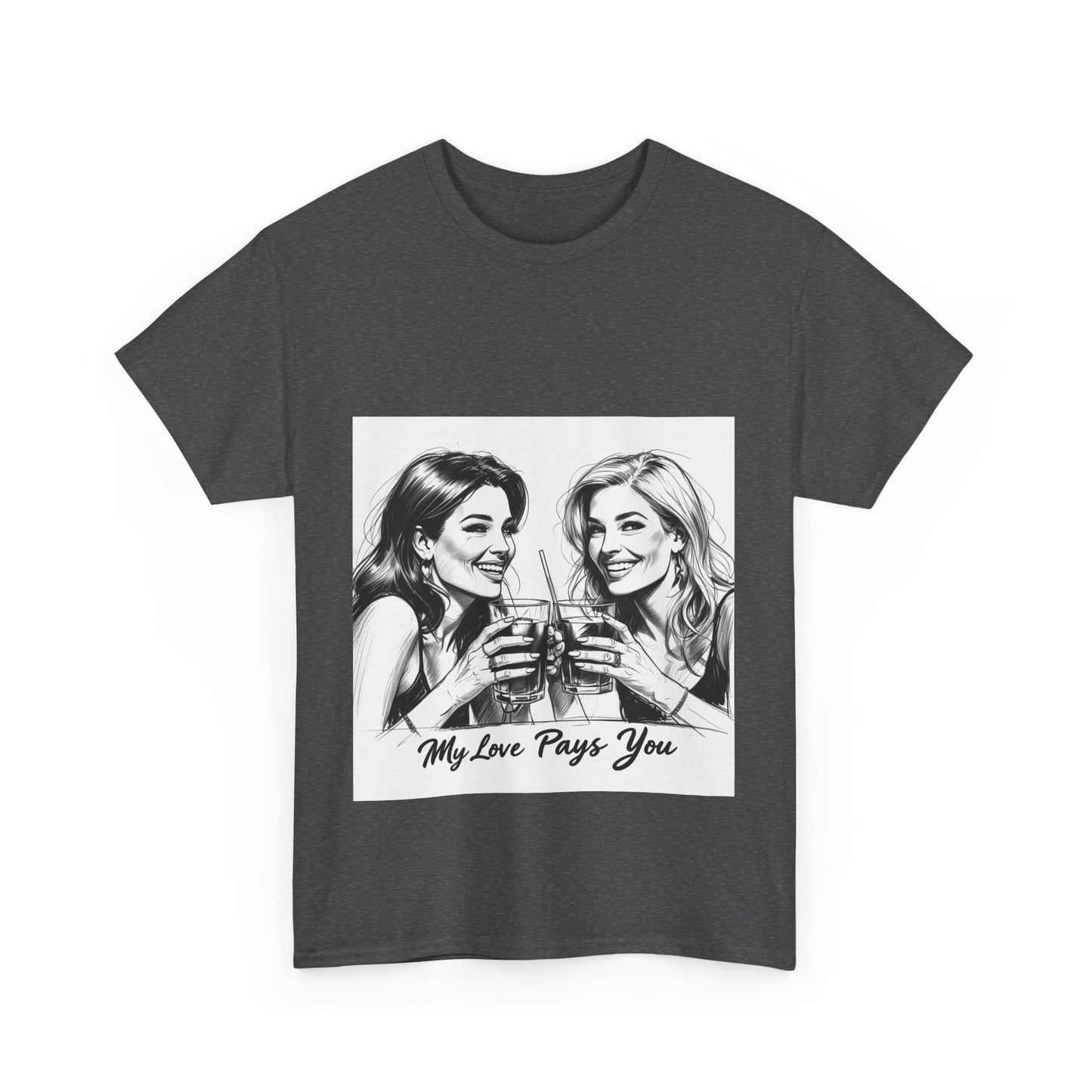 Best Friend Tee Shirt for Adulting Women - My Love Pays You - Style 6