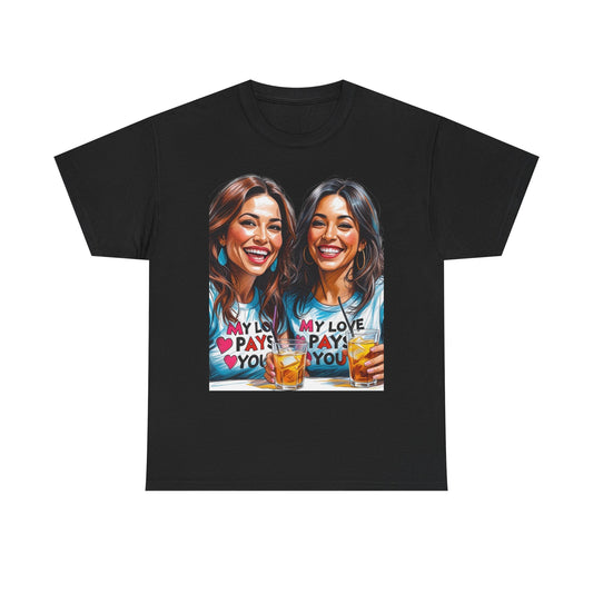 Best Friend Tee Shirt for Adulting Women - My Love Pays You - Style 1