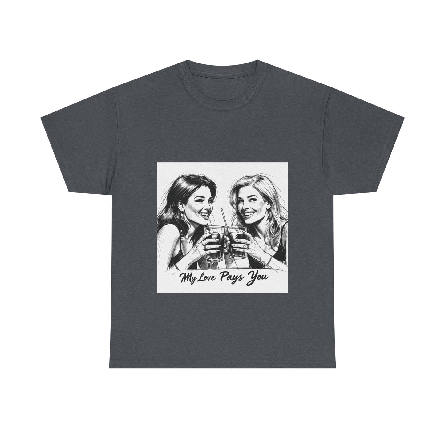 Best Friend Tee Shirt for Adulting Women - My Love Pays You - Style 6