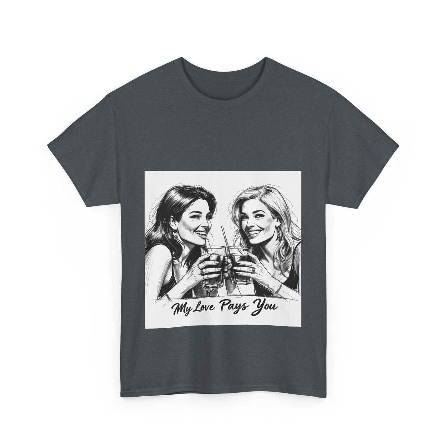 Best Friend Tee Shirt for Adulting Women - My Love Pays You - Style 6