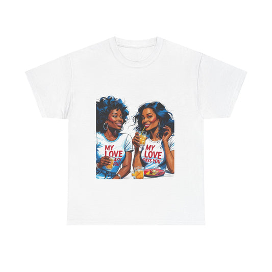 Best Friend Tee Shirt for Adulting Women - My Love Pays You - Style 3